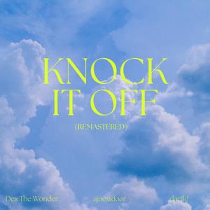Knock It Off (feat. ajnextdoor) (Remaster)