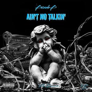 Ain't No Talkin' (Explicit)