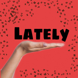 LATELY (feat. BOOWIE) [Explicit]