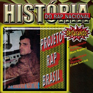 História do Rap Nacional: Projeto Rap Brasil By DJ Armando Martins (Copy) [Explicit]