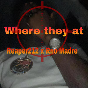 Reaper212 where they at (feat. Rno Madre)