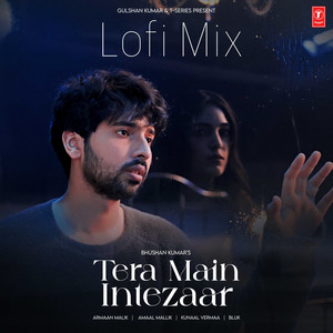 Armaan Malik - Tera Main Intezaar (Lofi Mix)