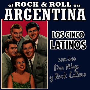 El Rock and Roll en Argentina. Los 5 Latinos Con su Doo Wop y Rock Latino