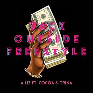 BACK OUTSIDE FREESTYLE (feat. Cocoa & Trina) [Explicit]