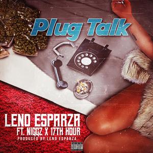 Plug Talk (feat. Niggz & 17th Hour) [Explicit]