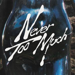 Never Too Much (Explicit)