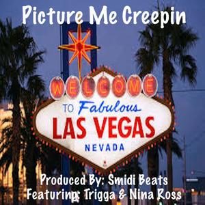Picture Me Creepin (feat. Trigga G & Nina Ross) (Explicit)
