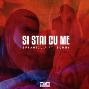 Si stai cu me (feat. Sonny Mala) [Explicit]