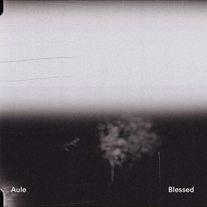 AULË - Blessed