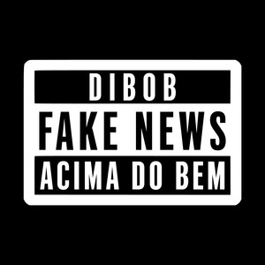 Fake News (Acima do Bem)