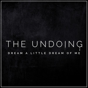 Dream A Little Dream of Me - The Undoing Main Theme (Cover Version)