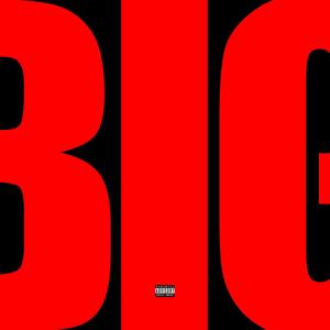 BIG (2.0) (feat. SoulHy the Neteru) (Explicit)