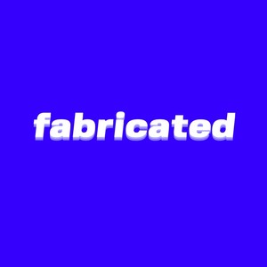 Fabricated