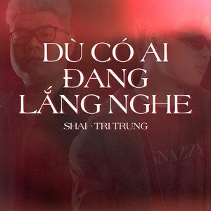 Dù Có Ai Đang Lắng Nghe