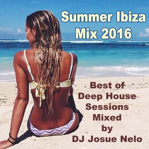 Summer Ibiza Mix 2016 (Best Deep House Sessions) & DJ Mix Mixed by DJ Jose Nelo