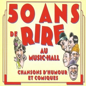 50 ans de rire au Music-Hall, vol. 5 (Les grands orchestres) [Chansons d'humour et comiques]