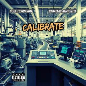 Calibrate (feat. Cadallac Almightee) [Explicit]
