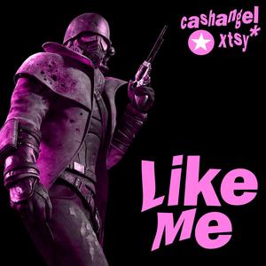 Like Me (feat. xtsy*) (Explicit)