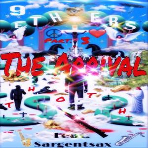 9Ether Pt. 3 "The Arrival" (Explicit)