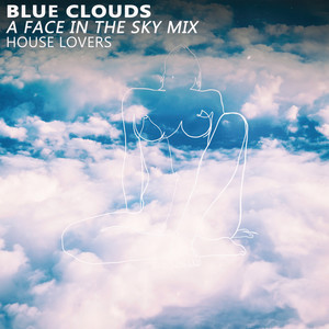 Blue Clouds (A Face In The Sky Mix)