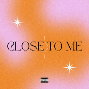 Close To Me (Explicit)