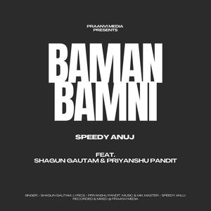 Baman Bamni (feat. Shagun Gautam & Priyanshu Pandit)