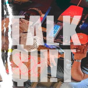 TALK **** (feat. THE TRIFLN') (Explicit)