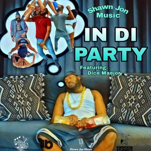 IN DI PARTY (feat. Dice Maejor)