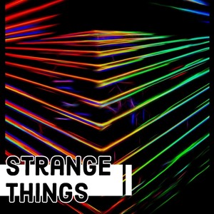 Strange Things (Explicit)