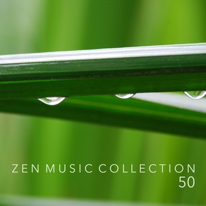 Zen Music Collection - 50 Tracks for Relaxation, Meditation, Yoga, Spa, Study, Sleep, Nature Sounds Oasis