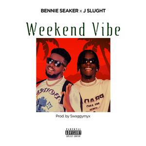 Weekend Vibe (feat. J Slught) [Explicit]