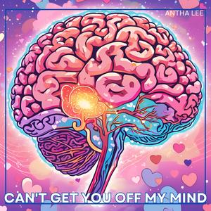 Can't Get You Off My Mind (Explicit)