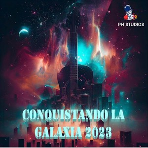 Conquistando la Galaxia 2023 (Explicit)