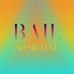 Bail Someone