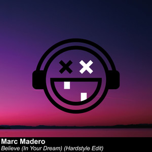 Believe(In Your Dream) (Hardstyle Edit)