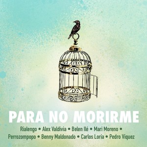 Para No Morirme(feat. Alex Valdivia, Perrozompopo, Mari Moreno & Belen Ile)