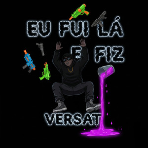 Eu fui lá e fiz (Explicit)