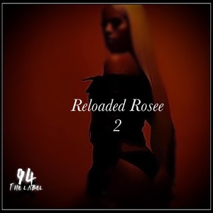 Reloaded Rosee 2 (Explicit)