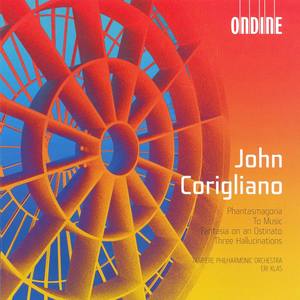 Corigliano, J.: Phantasmagoria Suite / To Music / Fantasia On an Ostinato / 3 Hallucinations