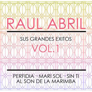 Raul Abril Sus Grandes Exitos Vol.1