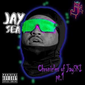 Chronicles of JaySKI, Pt. 1 (Explicit)