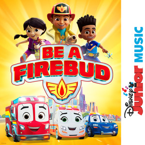 Be A Firebud (From "Disney Junior Music: Firebuds")