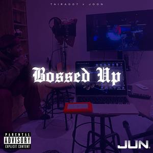 Bossed Up (feat. Joon) [Explicit]