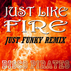 Just Like Fire (Just Funky Remix)