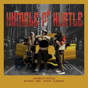 Humble P' Hustle (feat. OhShit, YBee & Slimegod)