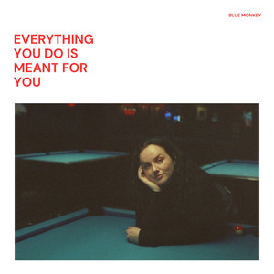 Everything You Do Is Meant for You