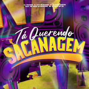 Tá Querendo Sacanagem (feat. MC Nego da Marcone, Mc Kitinho & Mc Rd) [Explicit]