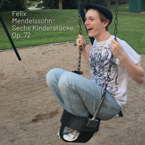 Felix Mendelssohn: Sechs Kinderstucke, Op. 72