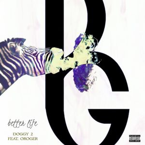 Better Life (feat. Oroger)