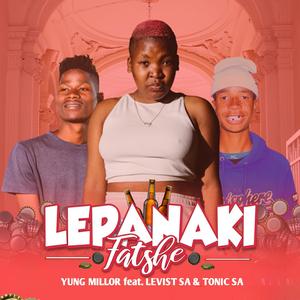 Lepanaki Fatshe (feat. Levist SA & Tonic SA)